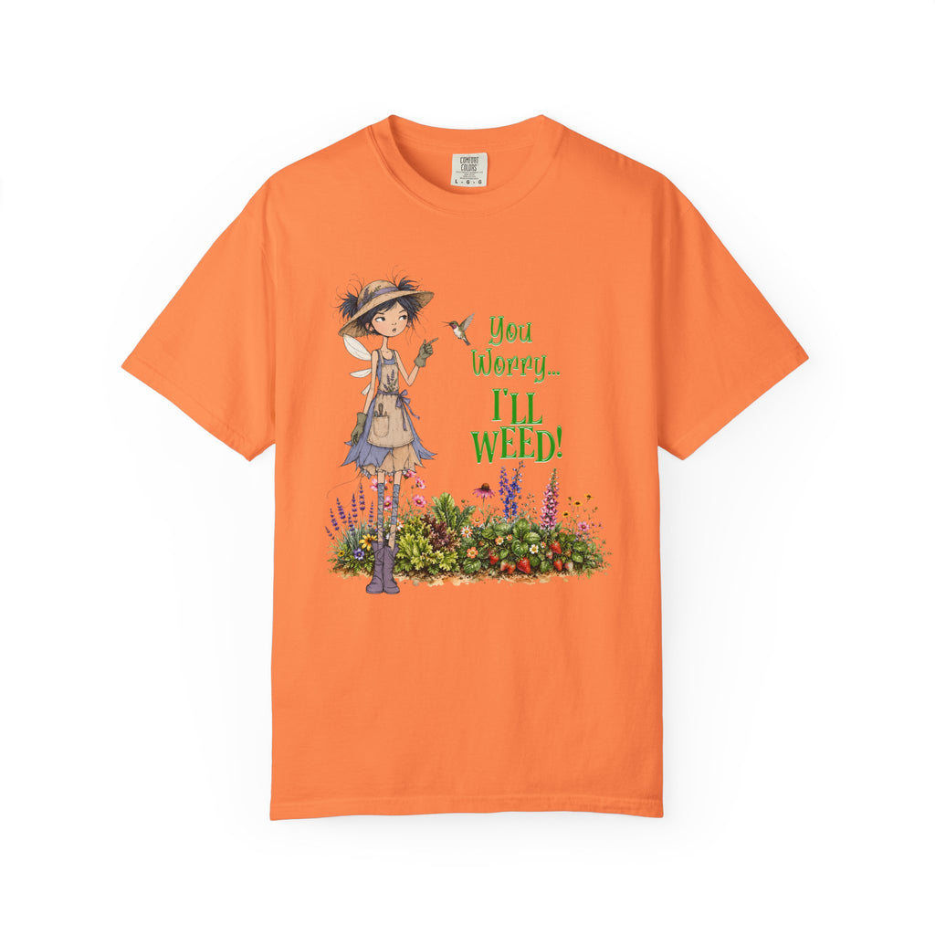You Worry… I'll Weed!