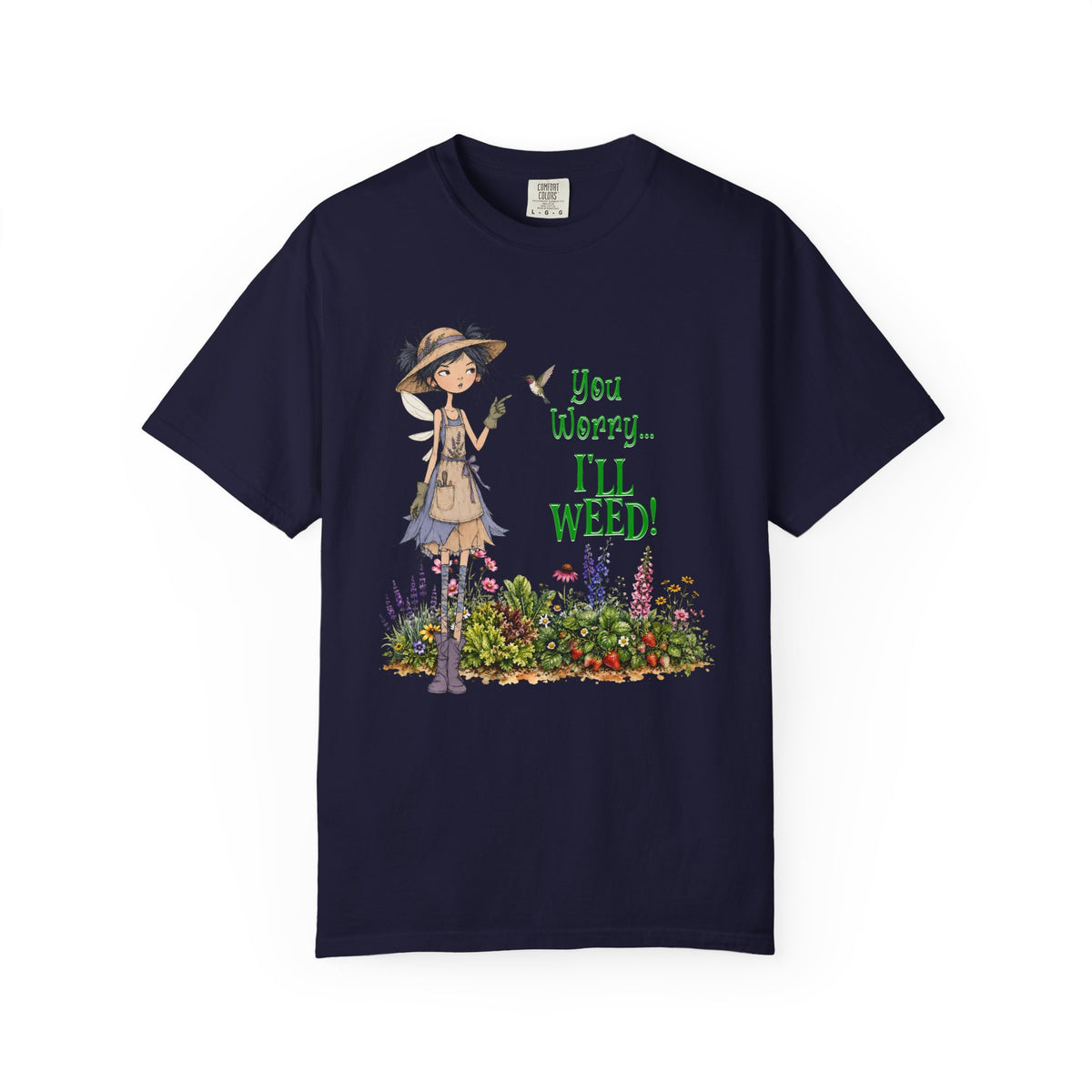 You Worry… I'll Weed!