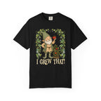 I Grew That!