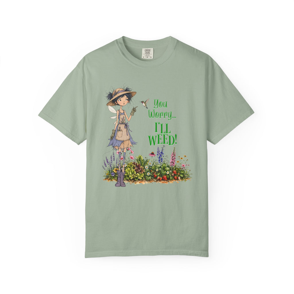 You Worry… I'll Weed!