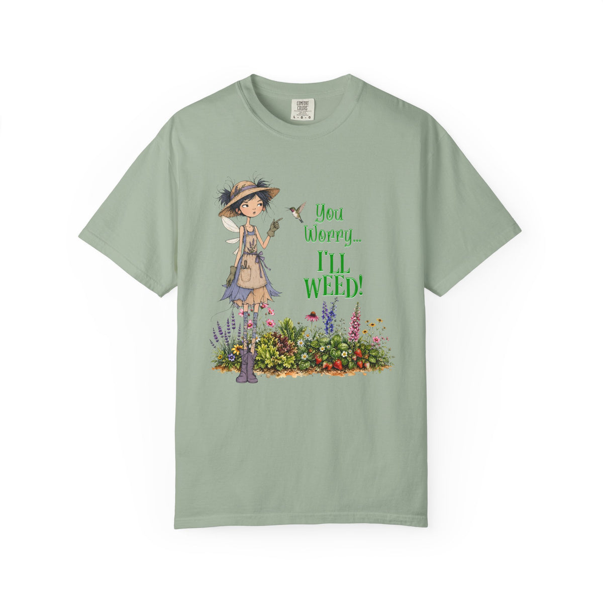 You Worry… I'll Weed!