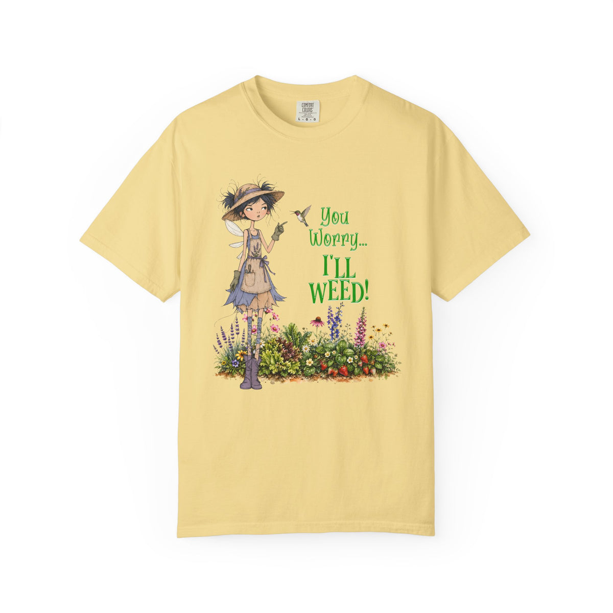 You Worry… I'll Weed!