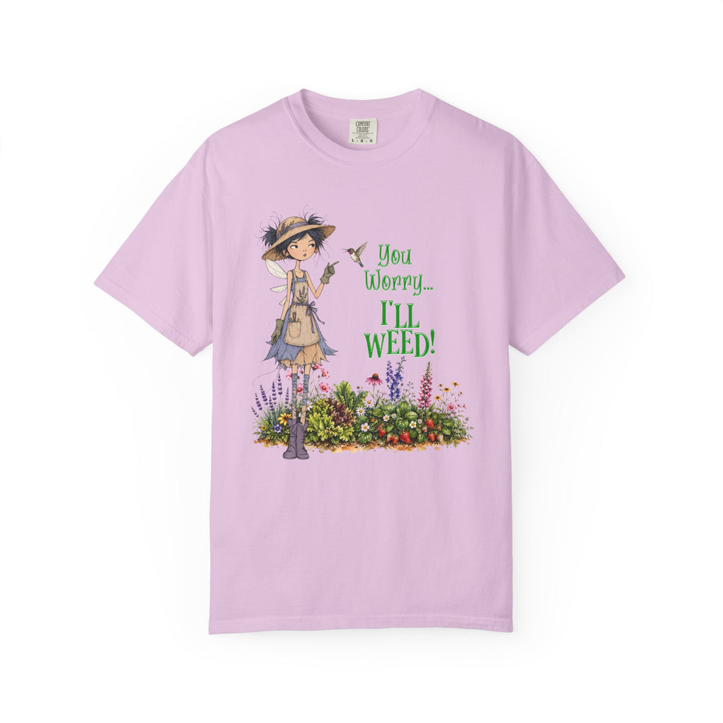 You Worry… I'll Weed!