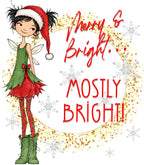 Merry And Bright... Mostly Bright!