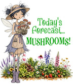 Today's Forecast… Mushrooms!