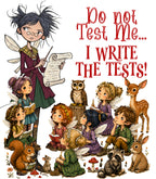 Do Not Test Me... I Write The Tests!