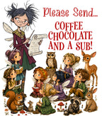 Please Send... Coffee, Chocolate And A Sub!