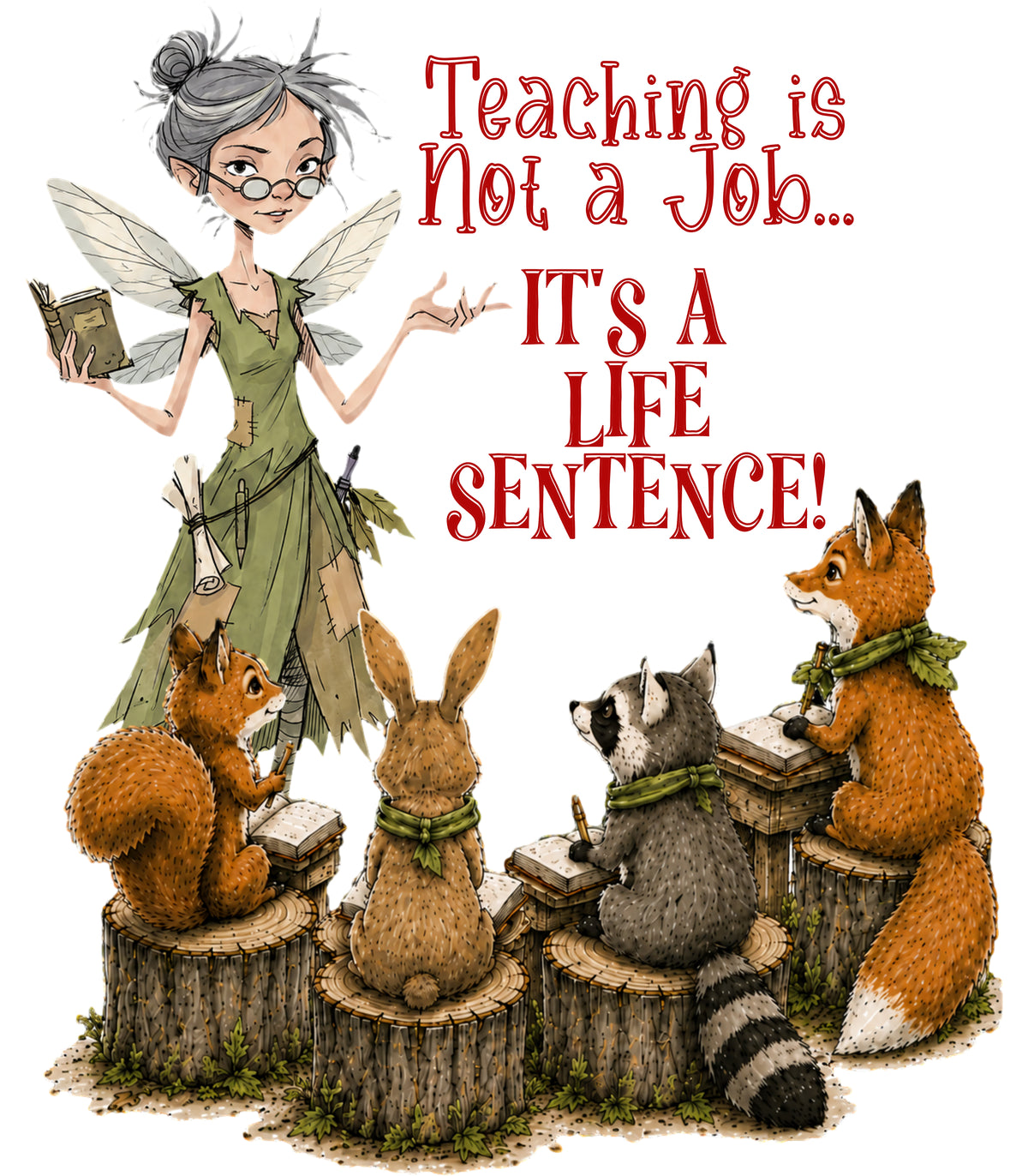 Teaching Is Not A Job... It's A Life Sentence!