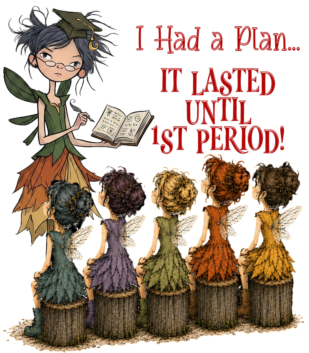 I Had A Plan... It Lasted Until 1st Period!