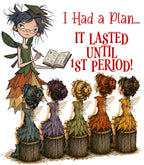 I Had A Plan... It Lasted Until 1st Period!