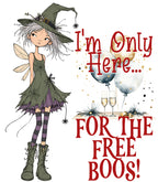 I'm Only Here... For The Free Boos!
