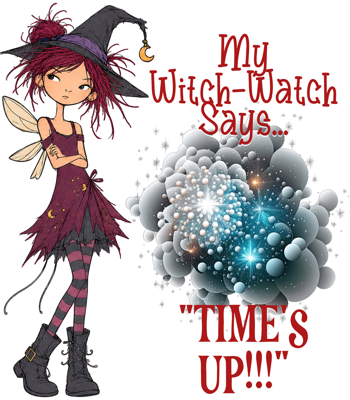 My Witch-Watch Says... "Time's Up!!!"