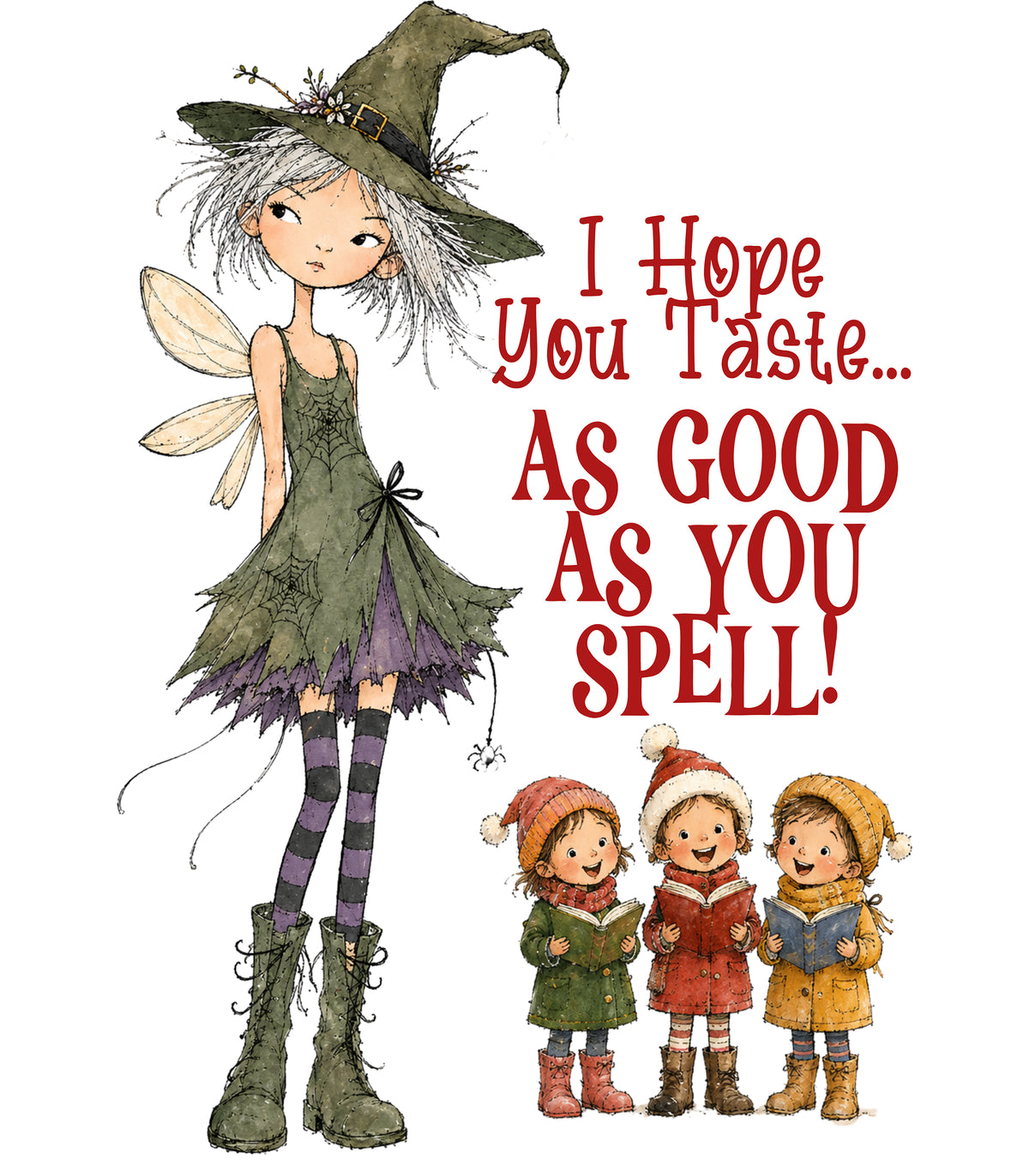 I Hope You Taste... As Good As You Spell!!