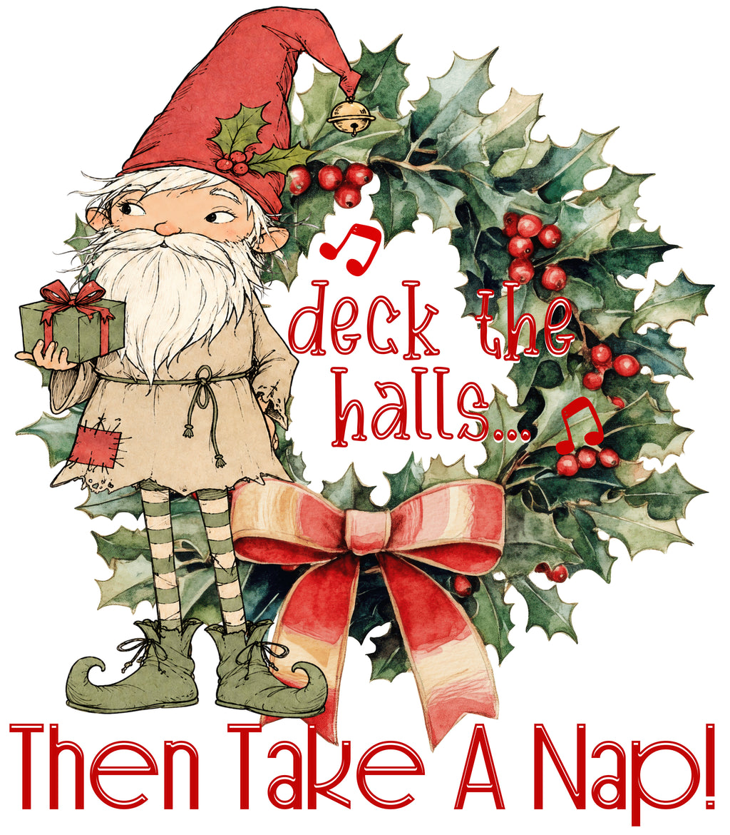 Deck The Halls... Then Take A Nap!