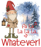 Fa La La La La... Whatever!