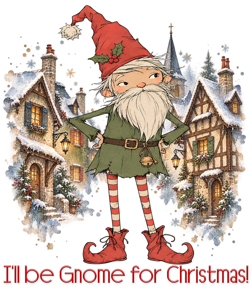 I'll Be Gnome For Christmas!