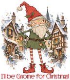 I'll Be Gnome For Christmas!