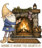 Gnome Is Where The Hearth Is